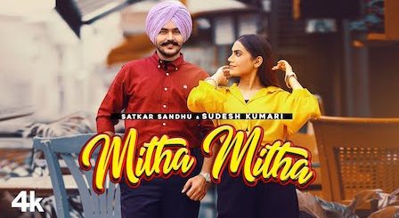 Mitha Mitha Lyrics Satkar Sandhu x Sudesh Kumari