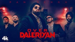 Over Daleriyan Lyrics Pam Sengh