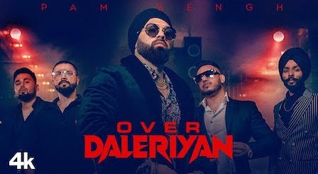 Over Daleriyan Lyrics Pam Sengh