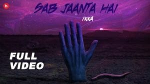 Sab Jaanta Hai Lyrics Ikka