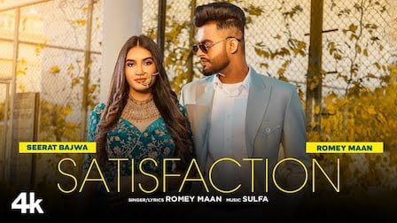 Satisfaction Lyrics Romey Maan