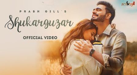 Shukarguzar Lyrics Prabh Gill