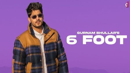 6 Foot Lyrics Gurnam Bhullar