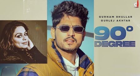 90 Degree Lyrics Gurnam Bhullar