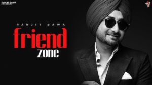 Friend Zone Lyrics Ranjit Bawa