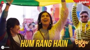 Hum Rang Hai Lyrics Badhaai Do