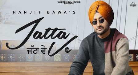 Jatta Ve Lyrics Ranjit Bawa