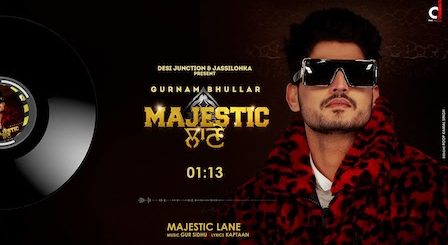 Majestic Lane Lyrics Gurnam Bhullar