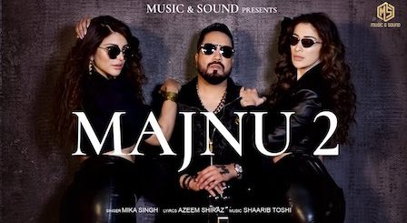 Majnu 2 Lyrics Mika Singh