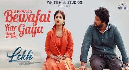 Bewafai Kar Gaya Lyrics B Praak | Gurnam Bhullar