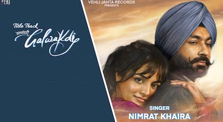 Galwakdi Lyrics Nimrat Khaira | Title Song