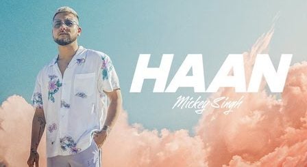 Haan Lyrics Mickey Singh