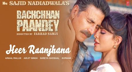 Heer Raanjhana Lyrics Bachchan Pandey | Arijit Singh