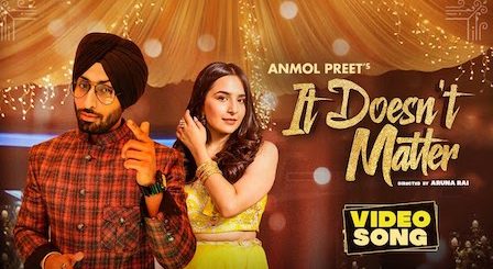 It Doesn't Matter Lyrics Anmol Preet