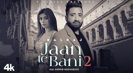 Jaan Te Bani 2 Lyrics Balraj