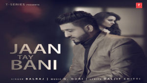 Jaan Te Bani Lyrics Balraj