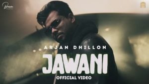 Jawani Lyrics Arjan Dhillon
