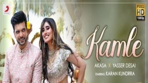 Kamle Lyrics Yasser Desai | Akasa, Karan Kundrra