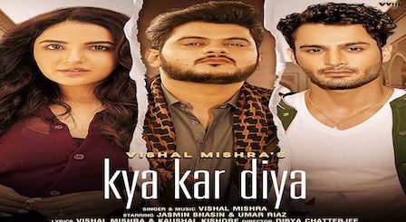 Kya Kar Diya Lyrics Vishal Mishra