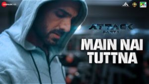 Main Nai Tuttna Lyrics Attack | Vishal Mishra