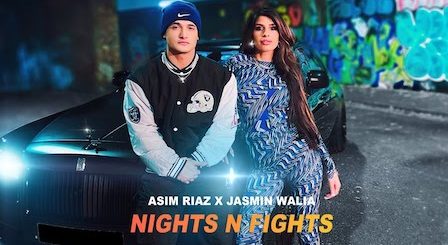 Nights N Fights Lyrics Asim Riaz x Jasmin Walia