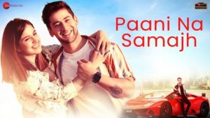 Paani Na Samajh Lyrics Raj Barman