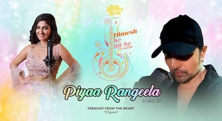 Piya Rangeela Lyrics Himesh Reshammiya | Rupali Jagga