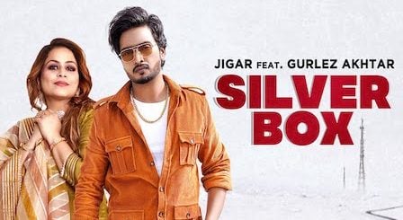 Silver Box Lyrics Jigar x Gurlez Akhtar