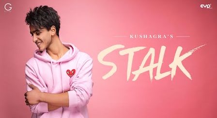 Stalk Lyrics Kushagra | Gurnazar