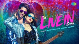 The Live-In Lyrics Mohit Chauhan x Nikhita Gandhi