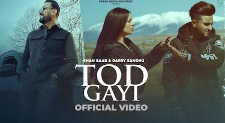 Tod Gayi Lyrics Garry Sandhu x Khan Saab