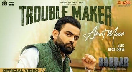 Trouble Maker Lyrics Amrit Maan | from (Babbar)