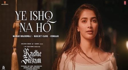 Ye Ishq Na Ho Lyrics Radhe Shyam