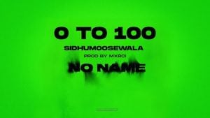 0 To 100 Lyrics Sidhu Moose Wala