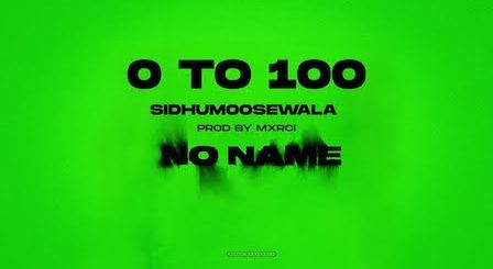 0 To 100 Lyrics Sidhu Moose Wala