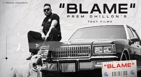 Blame Lyrics Prem Dhillon