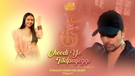 Choodi Ye Tadpayegi Lyrics Himesh Reshammiya | Shekinah Mukhiya