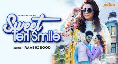 Sweet Teri Smile Lyrics Raashi Sood