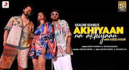Akhiyaan Na Akhiyaan Lyrics Asees Kaur x Goldie Sohel