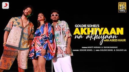 Akhiyaan Na Akhiyaan Lyrics Asees Kaur x Goldie Sohel