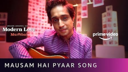 Mausam Hai Pyaar Lyrics Modern Love Mumbai