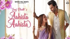 Aahista Aahista Lyrics Saaj Bhatt | Shoaib Ibrahim