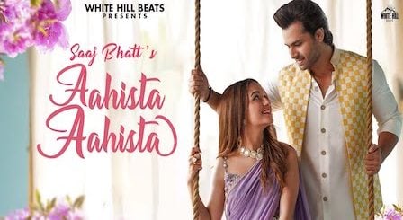 Aahista Aahista Lyrics Saaj Bhatt | Shoaib Ibrahim