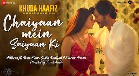 Chaiyaan Mein Saiyaan Ki Lyrics Khuda Haafiz 2