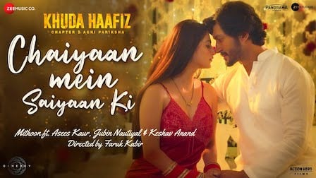 Chaiyaan Mein Saiyaan Ki Lyrics Khuda Haafiz 2