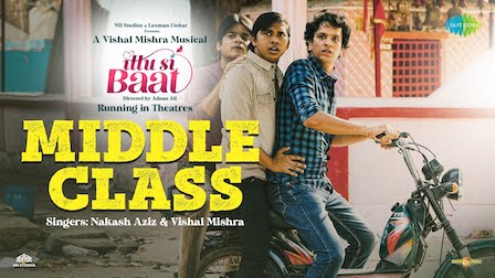 Middle Class Lyrics Ittu Si Baat | Nakash Aziz