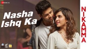 Nasha Ishq Ka Lyrics Nikamma | Stebin Ben