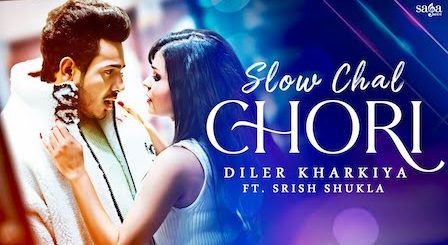 Slow Chal Chori Lyrics Diler Kharkiya