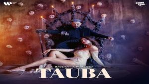 Tauba Lyrics Badshah x Payal Dev