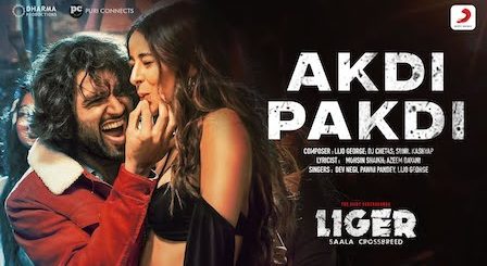 Akdi Pakdi Lyrics Liger | Dev Negi